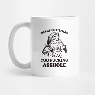 Merry Christmas You Fucking Asshole Funny Santa Mug